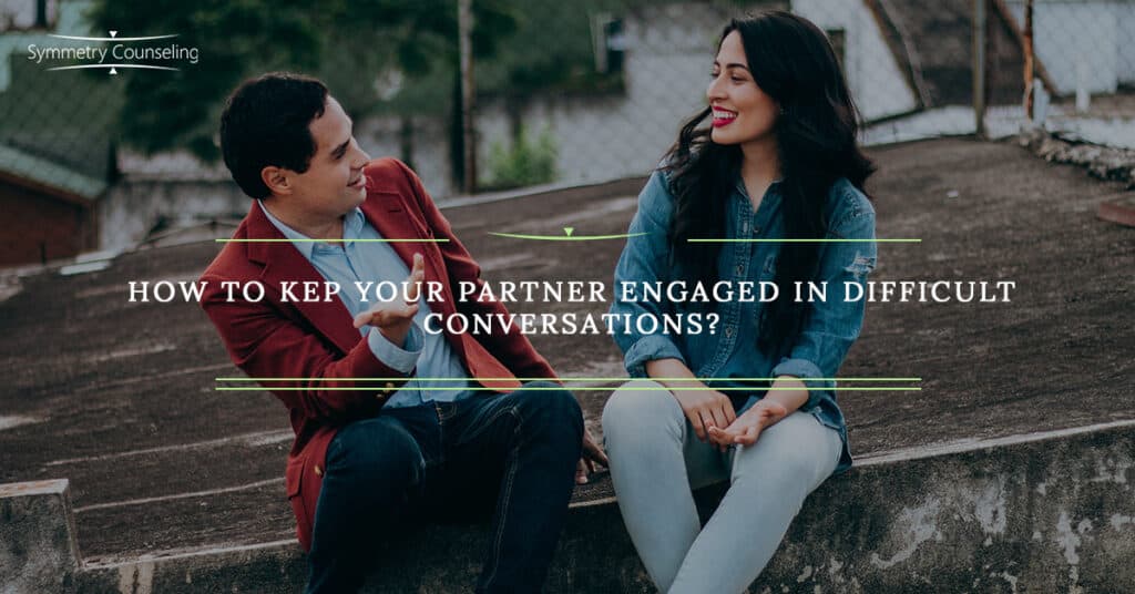 SC BB How to Keep Your Partner Engaged in Difficult Conversations 5a09bcdff2df1