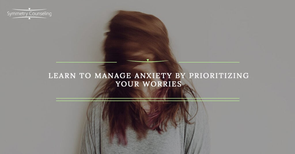 SC BB Learn to Manage Anxiety by Prioritizing Your Worries 5a09bd9c2963d