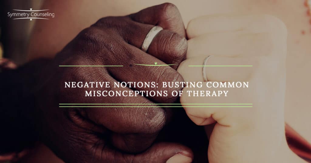 BB Negative Notions Busting Common Misconceptions of Therapy 5a68bf5127232