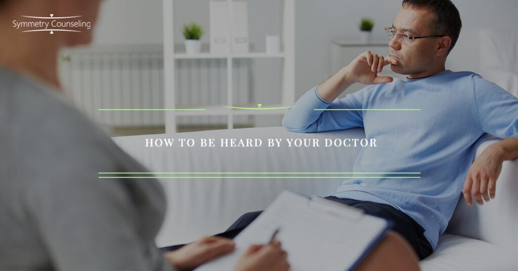 How to Be Heard by Your Doctor 5ab2b60a28122