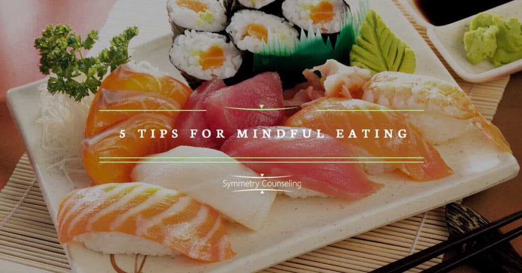 5 Tips for Mindful Eating 5b31106ba7181
