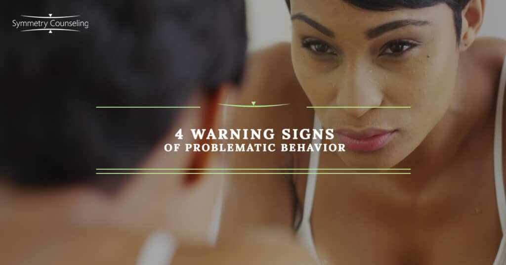 4 Warning Signs of Problematic Behavior 5b5f3e2b1c216