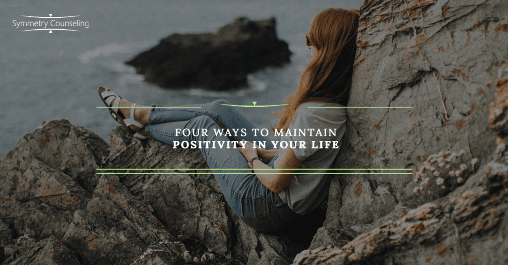 BB Four Ways to Maintain Positivity In Your Life 5b05c0228f264