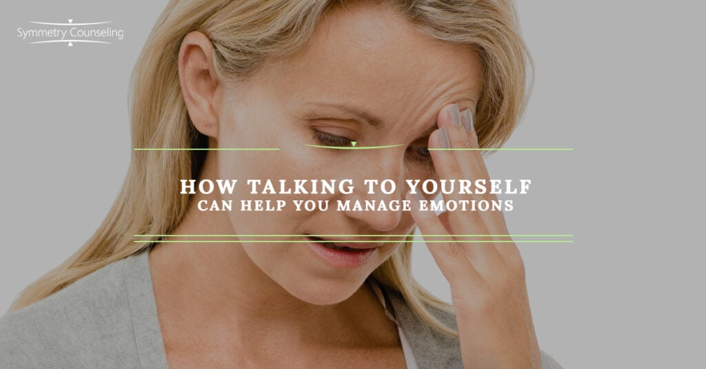 How Talking to Yourself Can Help You Manage Emotions 5b649ebc1fc1a