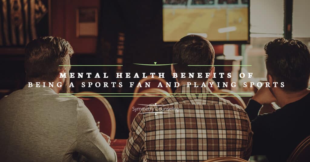 Mental Health Benefits of Being a Sports Fan and Playing Sports 5b44c5b520cae