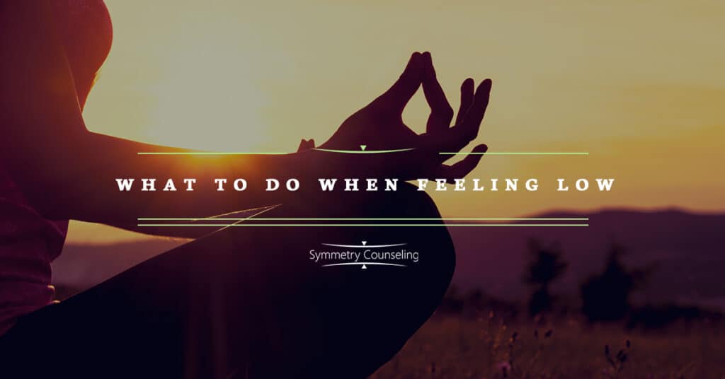 What to Do When Feeling Low 5b44c66d42b36