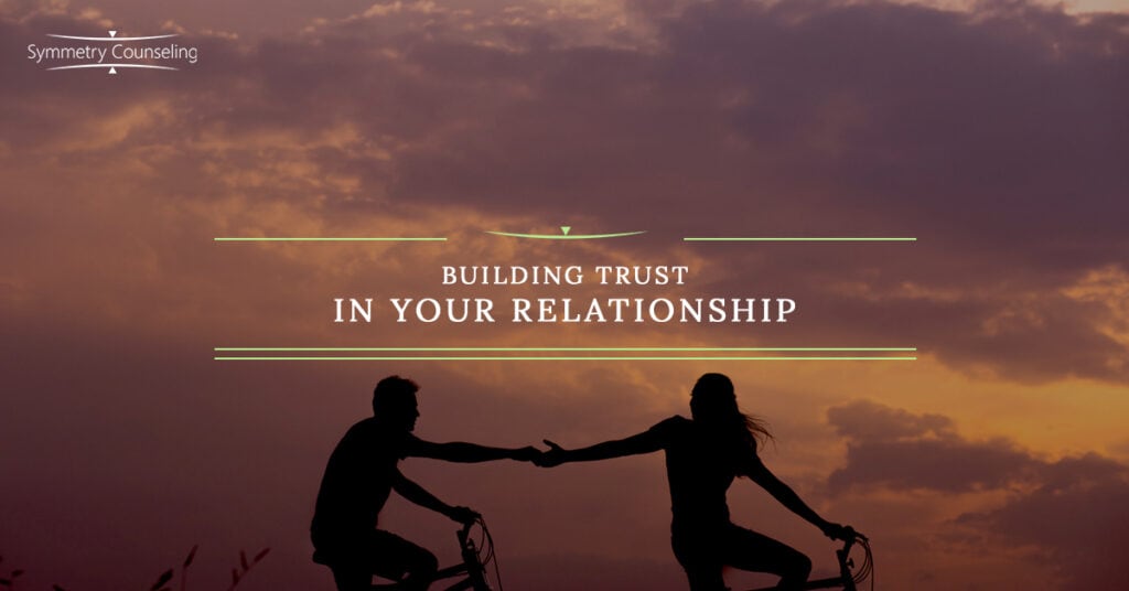 Building Trust in Your Relationship 5b8586c8f1779