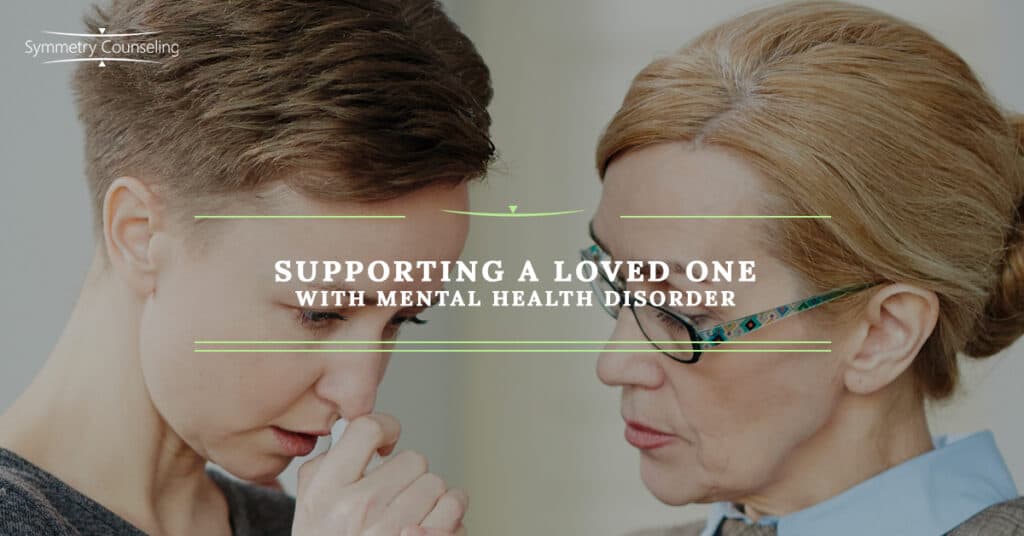 Supporting a Loved One with Mental Health Disorder 5b5f7f061e06d