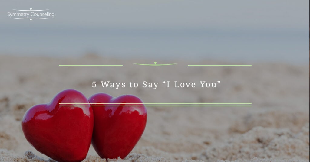 5 Ways to Say I Love You 5bd72f90c3870