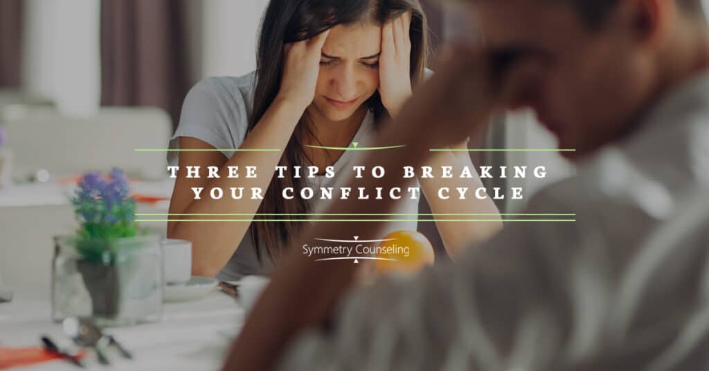 Three Tips to Breaking Your Conflict Cycle 5be35134d986d