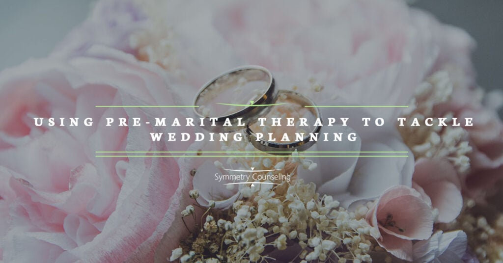 BB Using Pre Marital Therapy to Tackle Wedding Planning 5c0817b53b333