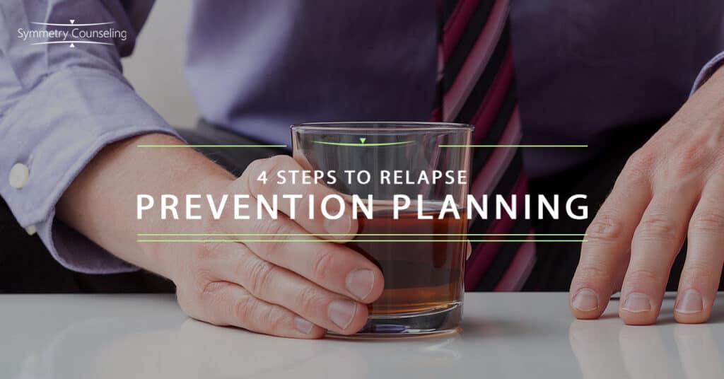 4 Steps to Relapse Prevention Planning 5c34ef320dc71