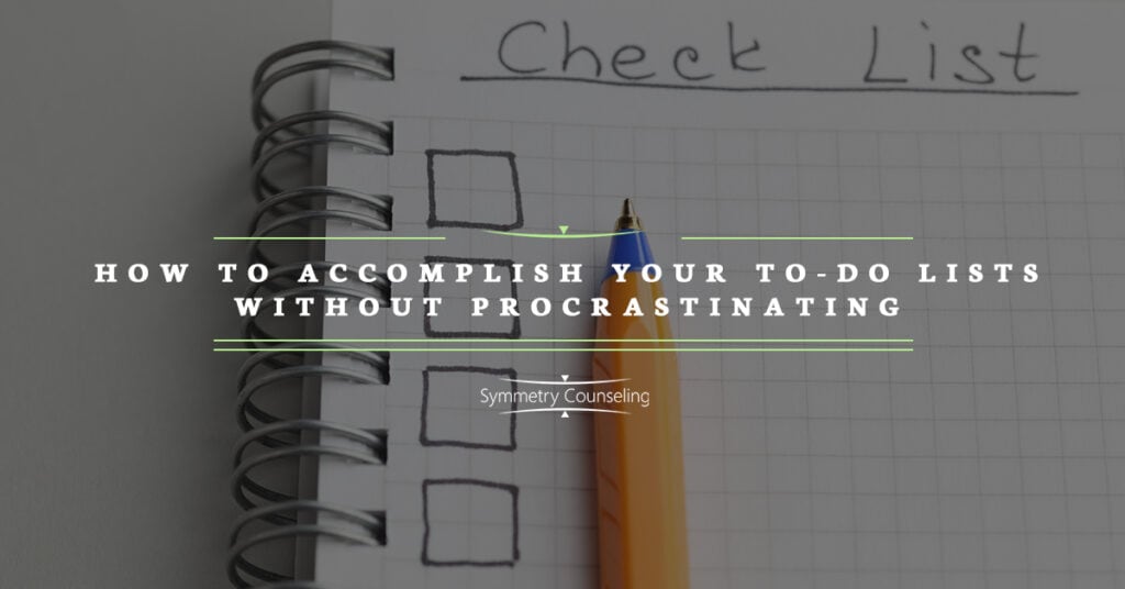 How to Accomplish Your To Do Lists Without Procrastinating 5c34c2745bfa2
