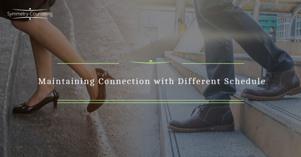 Maintaining Connection with Different Schedule 5c5b28314dafa