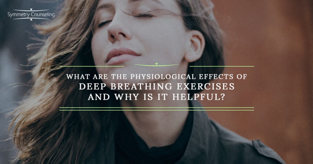 What are the Physiological Effects of Deep Breathing Exercises and Why is it Helpful 5c5cbb0c60376