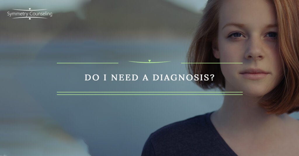 Do I Need a Diagnosis 5c76af6dd31e9