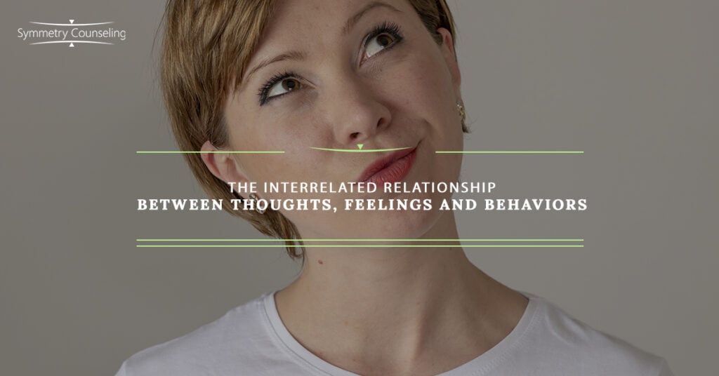 The Interrelated Relationship Between Thoughts Feelings and Behaviors 5c799b4a9d249