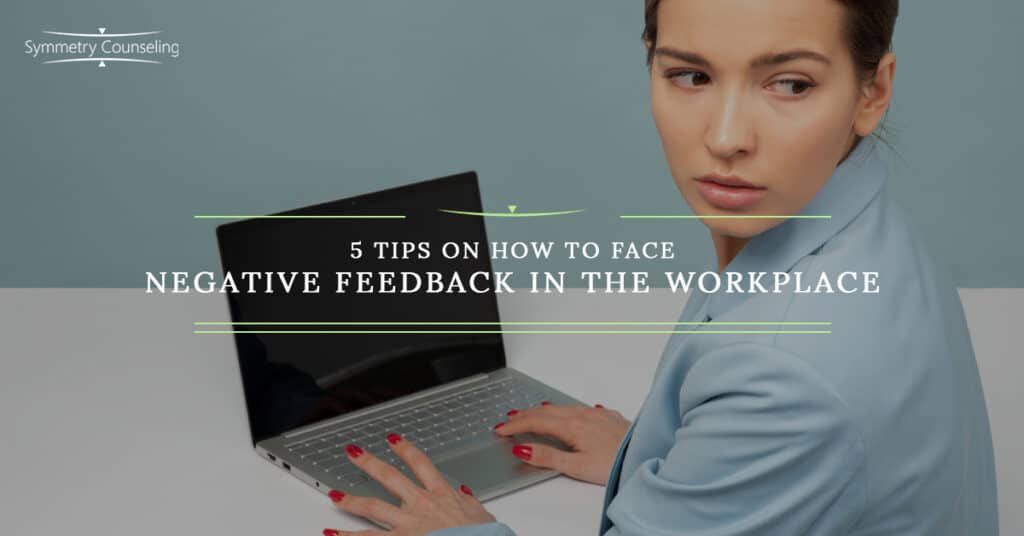 5 Tips on How to Face Negative Feedback in the Workplace 5c9e2bf2ef7f3